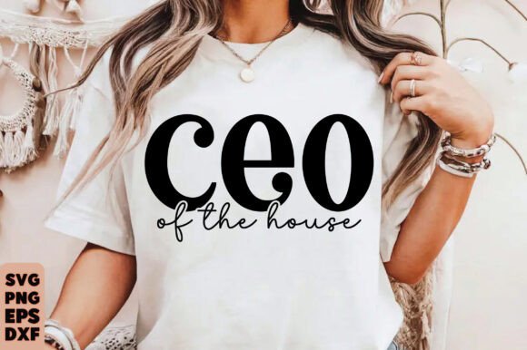 Ceo of the House Svg: A Sarcastic Mom Boss Design