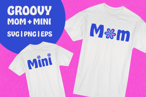 Charming Groovy Mom and Mini T-Shirt SVG