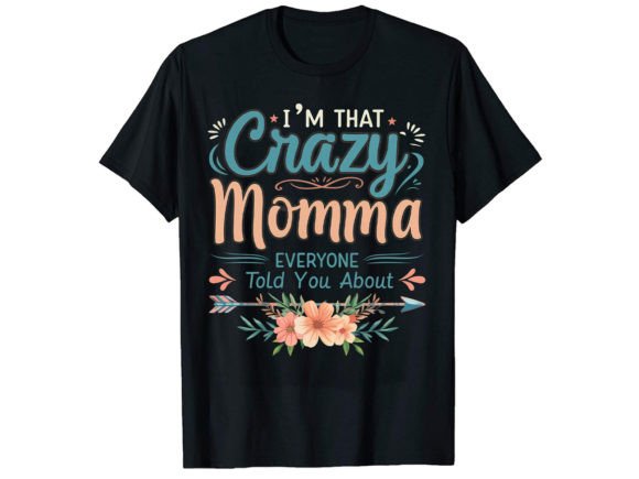 Crazy Momma T-Shirt: A Bold Embroidery Design
