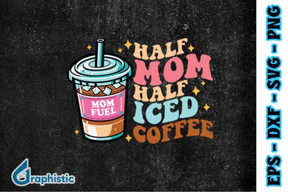 Half Mom Half Iced Coffee SVG: A Designer's Review