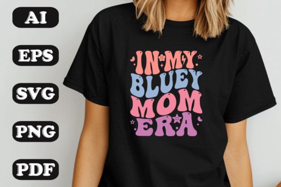 In My Bluey Mom Era Wavy SVG T-shirt