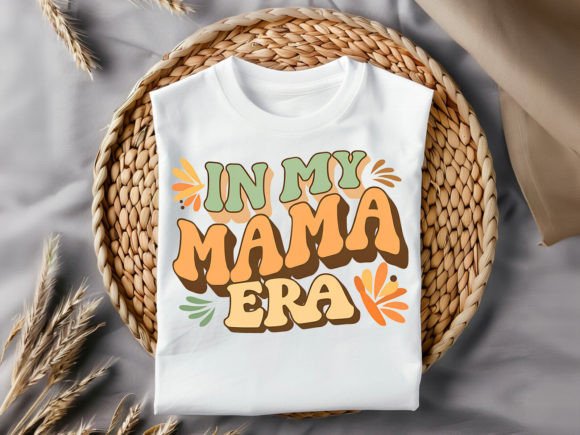 In My Mama Era T-Shirt Design Review