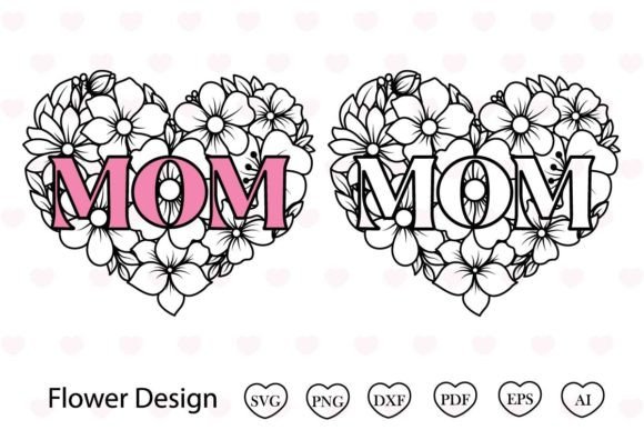 Mom Flower Heart Svg: A Perfect Mothers Day Gift