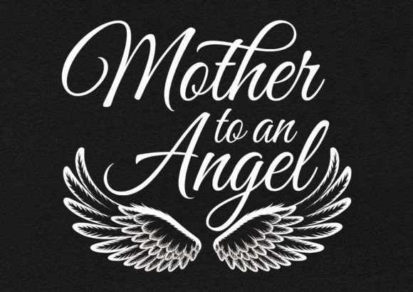 Mother to an Angel: A Heartfelt T-Shirt Design