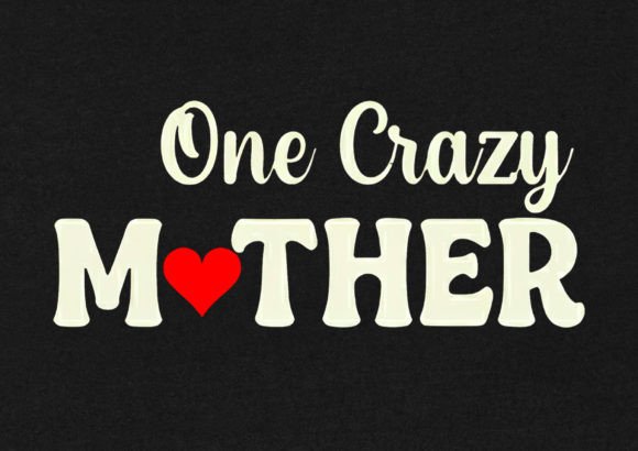 One Crazy Mother T-Shirt Design: A Versatile Embroidery Gem