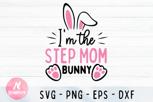 Review: I m the Step Mom Bunny - Easter SVG