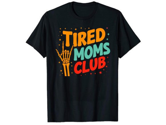 Tired Moms Club T-Shirt: A Design for the Weary
